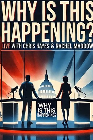Watch Free Why is this Happening Live with Chris Hayes Rachel Maddow (2023)