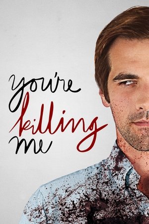 Watch Free Youre Killing Me (2015)