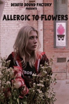 Watch Free Allergic to Flowers (2017)