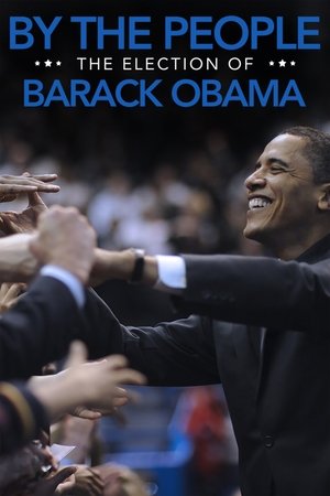 Watch Free By the People: The Election of Barack Obama (2009)