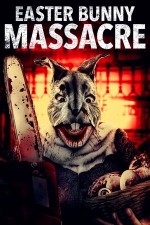 Watch Free Easter Bunny Massacre (2021)