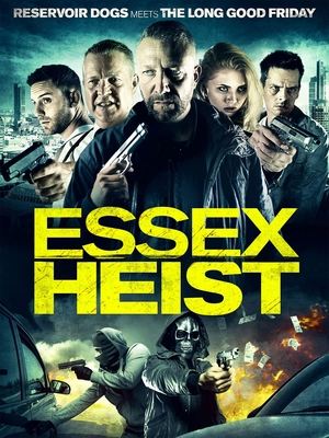 Watch Free Essex Heist (2017)