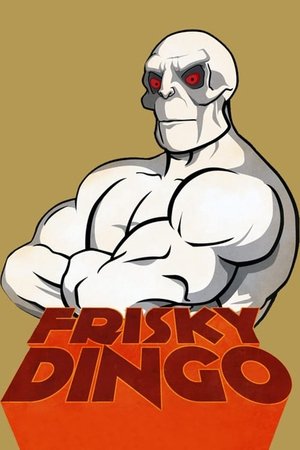 Watch Free Frisky Dingo (2006-2008)