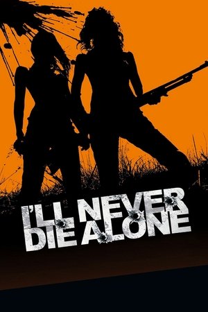 Watch Free Ill Never Die Alone (2008)