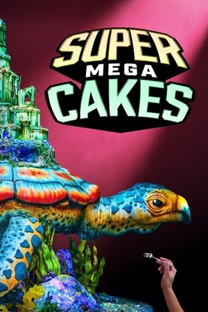 Watch Free Super Mega Cakes (2025-)