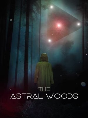 Watch Free The Astral Woods (2023)