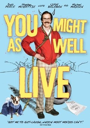 Watch Free You Might as Well Live (2009)