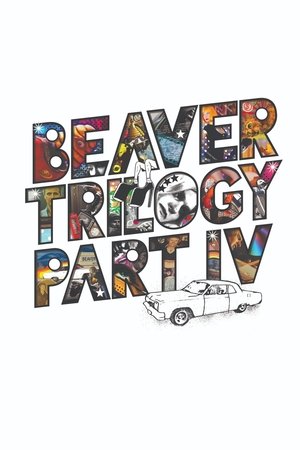 Watch Free Beaver Trilogy Part IV (2015)