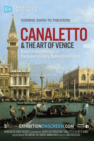 Watch Free Exhibition on Screen Canaletto the Art of Venice (2017)