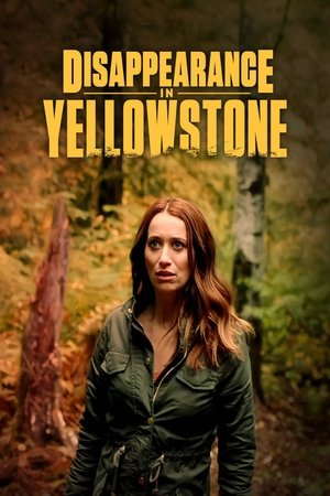 Watch Free Disappearance in Yellowstone (2022)