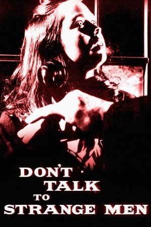 Watch Free Dont Talk to Strange Men (1962)
