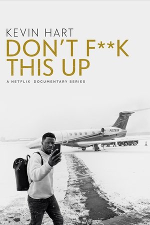 Watch Free Kevin Hart: Dont F**k This Up (2019 )