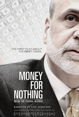 Watch Free Money for Nothing: Inside the Federal Reserve (2013)