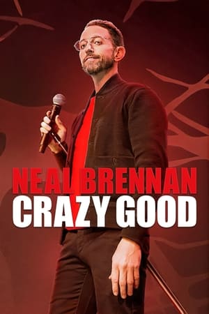 Watch Free Neal Brennan Crazy Good (2024)