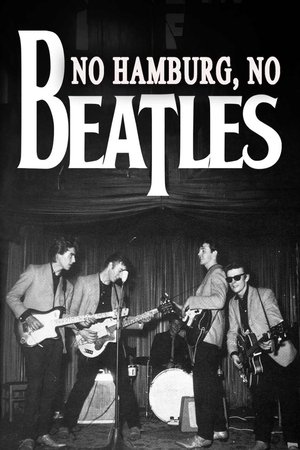 Watch Free No Hamburg No Beatles (2024)