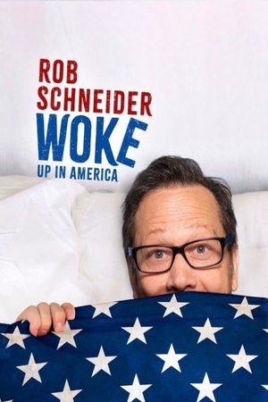 Watch Free Rob Schneider: Woke Up in America (2023)