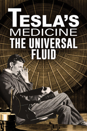 Watch Free Teslas Medicine The Universal Fluid (2022)