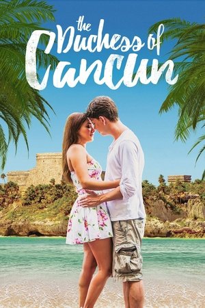 Watch Free The Duchess of Cancun (2018)