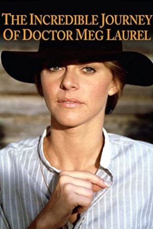 Watch Free The Incredible Journey of Doctor Meg Laurel (1979)