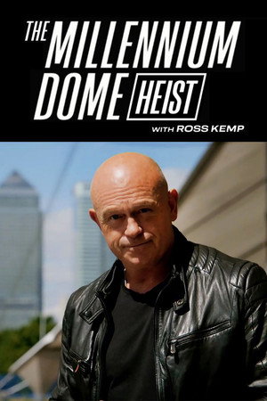 Watch Free The Millennium Dome Heist with Ross Kemp (2020)