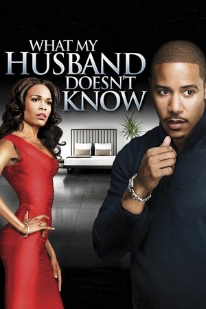 Watch Free What My Husband Doesnt Know 2012