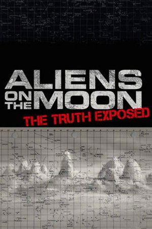 Watch Free Aliens on the Moon: The Truth Exposed (2014)
