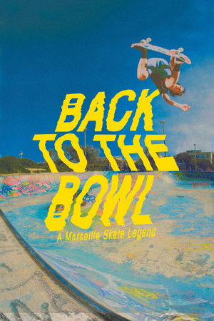Watch Free Back to the Bowl a Marseille Skate Legend (2017)