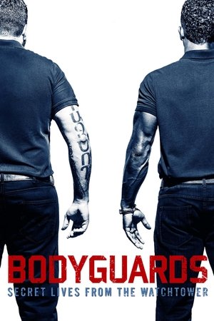 Watch Full Movie: Bodyguards: Secret Lives from the Watchtower (2016)