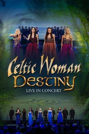 Watch Free Celtic Woman: Destiny (2016)