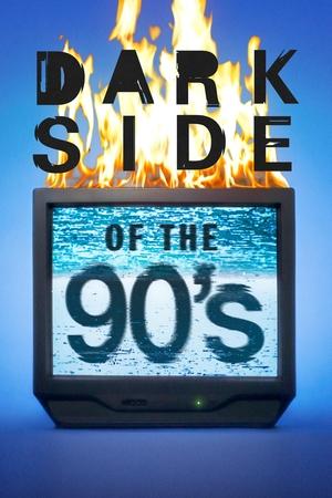 Watch Free Dark Side of the 90s (2021-)