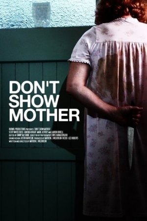 Watch Free Dont Show Mother (2010)