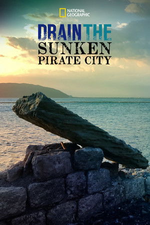 Watch Full Movie: Drain the Sunken Pirate City (2017)