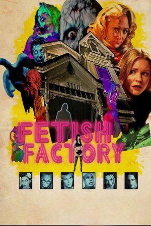 Watch Free Fetish Factory (2015)
