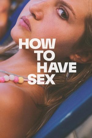 Watch Free How to Have Sex (2023)