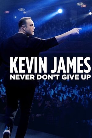 Watch Free Kevin James: Never Dont Give Up (2018)