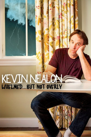 Watch Free Kevin Nealon: Whelmed, But Not Overly (2012)