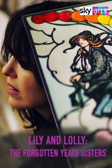 Watch Free Lily And Lolly The Forgotten Yeats Sisters (2025)