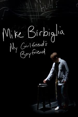 Watch Free Mike Birbiglia: My Girlfriends Boyfriend (2013)