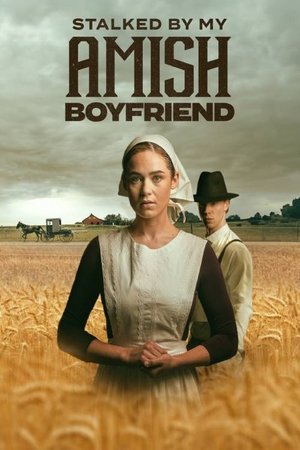 Watch Free Stalked by My Amish Boyfriend (2024)
