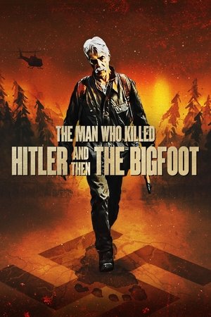 Watch Free The Man Who Killed Hitler and Then The Bigfoot (2018)