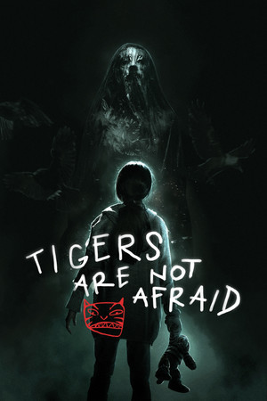Watch Free Tigers Are Not Afraid (2017)