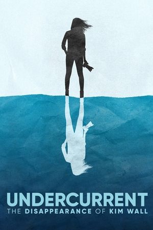 Watch Free Undercurrent: The Disappearance of Kim Wall (2022)