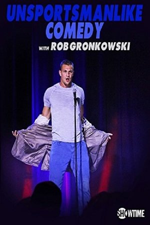 Watch Free Unsportsmanlike Comedy with Rob Gronkowski (2018)