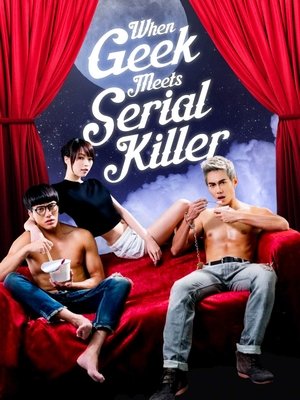 Watch Free When Geek Meets Serial Killer (2015)