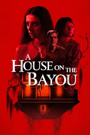 Watch Free A House on the Bayou (2021)