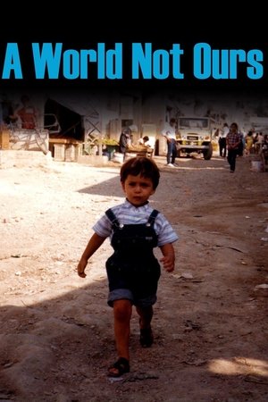 Watch Free A World Not Ours (2012)