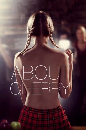 Watch Free About Cherry (2012)
