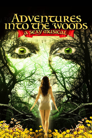 Watch Free Adventures Into the Woods: A Sexy Musical (2012)