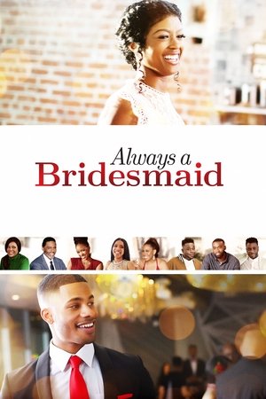 Watch Free Always a Bridesmaid (2019)