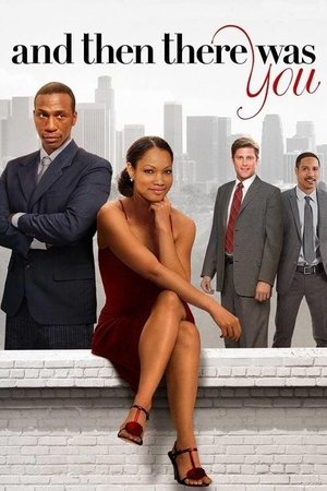 Watch Free And Then There Was You (2013)